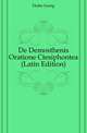 De Demosthenis Oratione Ctesiphontea (Latin Edition), Hubo Georg 