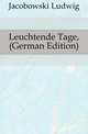 Leuchtende Tage, (German Edition), Jacobowski Ludwig 