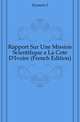 Rapport Sur Une Mission Scientifique a La Cote D'Ivoire (French Edition), Eysseric J 