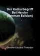 Der Kulturbegriff Bei Herder ... (German Edition), Genthe Eduard Theodor 