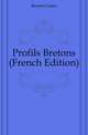 Profils Bretons (French Edition), Bouchet Leon 