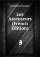 Les Ascenseurs ... (French Edition), Dumont Georges 