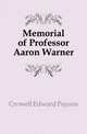 Memorial of Professor Aaron Warner, Crowell Edward Payson 