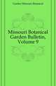 Missouri Botanical Garden Bulletin, Volume 9, Garden Missouri Botanical 