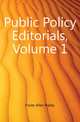 Public Policy Editorials, Volume 1, Foote Allen Ripley 