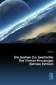 Die Quellen Zur Geschichte Des Vierten Kreuzzuges (German Edition), C. Klimke 