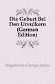Die Geburt Bei Den Urvoelkern (German Edition), Engelmann George Julius 