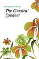The Classical Speaker, Dillaway Charles Knapp 