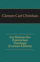 Zur Reform Der Praktischen Theologie (German Edition), Clemen Carl Christian 