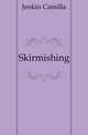 Skirmishing, Jenkin Camilla 