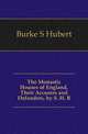 The Monastic Houses of England, Their Accusers and Defenders, by S. H. B., Burke S. Hubert 