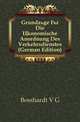 Grundzuege Fuer Die Okonomische Anordnung Des Verkehrsdienstes (German Edition), V.G. Bosshardt 