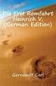 Die Erst Romfahrt Heinrich V. (German Edition), Gernandt Carl 