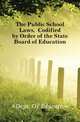 The Public School Laws, Codified by Order of the State Board of Education, The Department for Education 