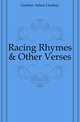 Racing Rhymes & Other Verses, Gordon Adam Lindsay 