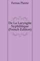 De La Laryngite Syphilitique (French Edition), Ferras Pierre 
