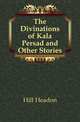 The Divinations of Kala Persad and Other Stories, Hill Headon 