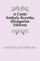 A Csiki Szekely Kronika (Hungarian Edition), Kardoss Lajos Szadeczky 