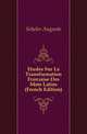Etudes Sur La Transformation Francaise Des Mots Latins (French Edition), Scheler Auguste 