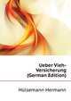 Ueber Vieh-Versicherung ... (German Edition), Huelsemann Hermann 