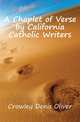 A Chaplet of Verse by California Catholic Writers, Crowley Denis Oliver 