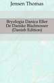 Bryologia Danica Eller De Danske Bladmosser (Danish Edition), Jensen Thomas 