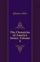 The Chronicles of America Series, Volume 4, Johnson Allen 