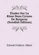 Etudes Sur La Rime Dans "Cyrano De Bergerac" (Swedish Edition), Schenk Frederic Albert 