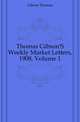 Thomas Gibson'S Weekly Market Letters, 1908, Volume 1, Gibson, Thomas, 1868- 