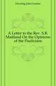 A Letter to the Rev. S.R. Maitland On the Opinions of the Paulicians, Dowling John Goulter 