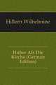 Hoeher Als Die Kirche (German Edition), Hillern Wilhelmine 
