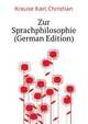 Zur Sprachphilosophie (German Edition), Krause Karl Christian 
