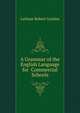 A Grammar of the English Language for ... Commercial Schools, Latham Robert Gordon 