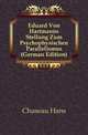 Eduard Von Hartmanns Stellung Zum Psychophysischen Parallelismus (German Edition), Chuseau Hans 