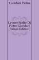 Lettere Scelte Di Pietro Giordani (Italian Edition), Giordani Pietro 