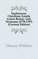 Euphrosyne. Christiane Amalie Louise Becker, Geb. Neumann (1778-1797) (German Edition), Hosaeus Wilhelm 