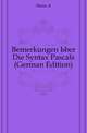 Bemerkungen Uber Die Syntax Pascals (German Edition), A. Haase 