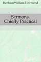 Sermons, Chiefly Practical, Henham William Townsend 