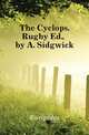 The Cyclops. Rugby Ed., by A. Sidgwick, Euripides 