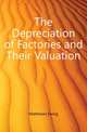 The Depreciation of Factories and Their Valuation, Matheson Ewing 