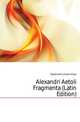 Alexandri Aetoli Fragmenta (Latin Edition), Capellmann Johann Aloys 