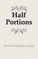 Half Portions, #Life Publishing Company 