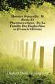 Histoire Naturelle, Medicale Et Pharmaceutique, De La Famille Des Euphorbiacees (French Edition), Dutoit Benoit-Edouard 