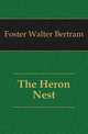 The Heron Nest, Foster Walter Bertram 