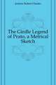 The Girdle Legend of Prato, a Metrical Sketch, Jenkins Robert Charles 