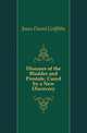 Diseases of the Bladder and Prostate, Cured by a New Discovery, Jones David Griffiths 