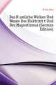 Das Raeumliche Wirken Und Wesen Der Elektrizitaet Und Des Magnetismus (German Edition), Moeller Max 