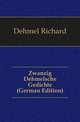 Zwanzig Dehmelsche Gedichte (German Edition), Dehmel Richard 