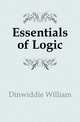 Essentials of Logic, Dinwiddie William 