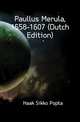 Paullus Merula, 1558-1607 (Dutch Edition), Haak Sikko Popta 